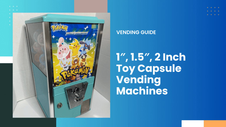 1″, 1.5″, 2 Inch Toy Capsule Vending Machines