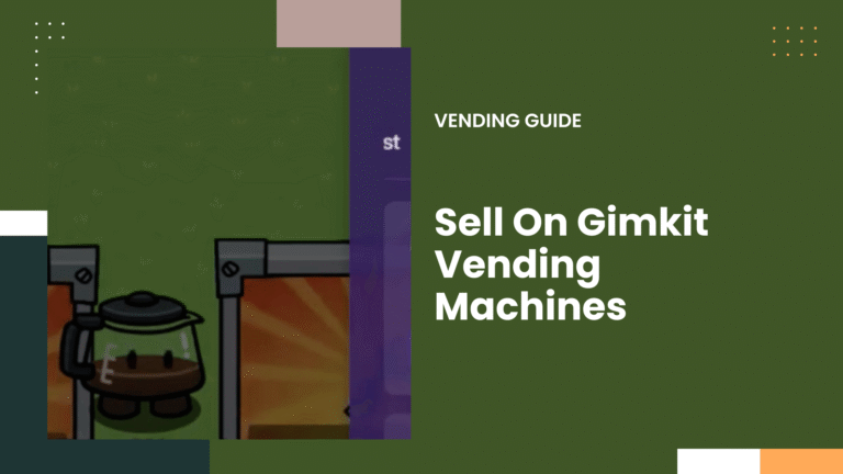 how to sell on gimkit vending machines