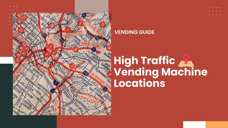 High Traffic Vending Machine Locations